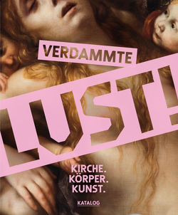 Verdammte Lust! von Aris,  Marc-Aeilko, Kürzeder,  Christoph, Mensch,  Steffen, Roll,  Carmen