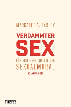 Verdammter Sex von Farley,  Margaret A., Trabant,  Christiane
