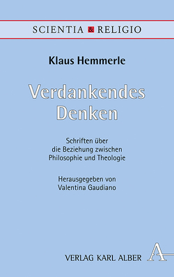 Verdankendes Denken von Gaudiano,  Valentina, Hemmerle,  Klaus