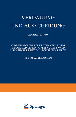 Verdauung und Ausscheidung von Brahm,  C., Krzywanek,  F.W., Mangold,  E., Peter,  K., Scheunert,  A., Schieblich,  M.
