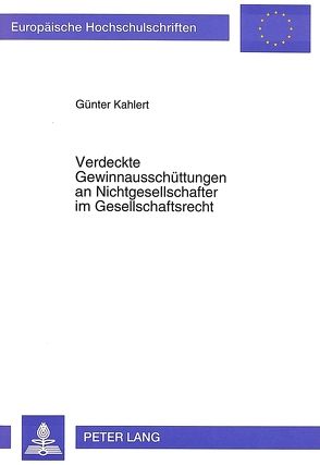 Verdeckte Gewinnausschüttungen an Nichtgesellschafter im Gesellschaftsrecht von Kahlert,  Günter