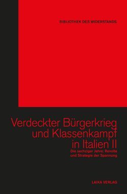 Verdeckter Bürgerkrieg und Klassenkampf in Italien Band II von Baer,  Willi, Dellwo,  Karl-Heinz