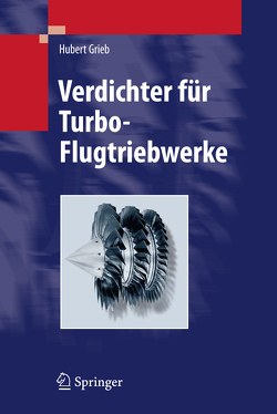 Verdichter für Turbo-Flugtriebwerke von Grieb,  Hubert