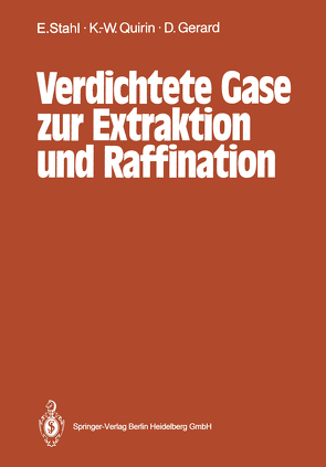 Verdichtete Gase zur Extraktion und Raffination von Gerard,  Dieter, Quirin,  Karl-Werner, Stahl,  Egon