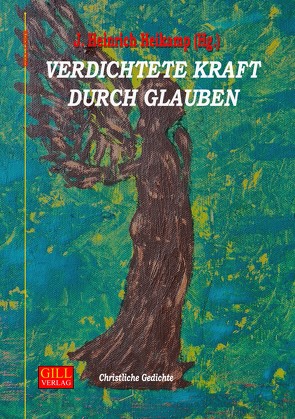 Verdichtete Kraft durch Glauben von Heikamp,  J Heinrich