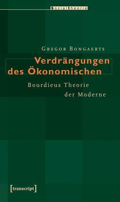 Verdrängungen des Ökonomischen von Bongaerts,  Gregor