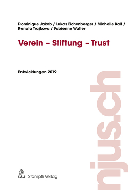 Verein – Stiftung – Trust von Eichenberger,  Lukas, Jakob,  Dominique, Kalt,  Michelle, Trajkova,  Renata, Walter,  Fabienne