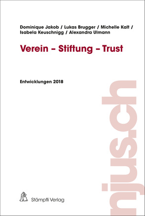 Verein – Stiftung – Trust von Brugger,  Lukas, Jakob,  Dominique, Kalt,  Michelle, Keuschnigg,  Isabela, Ulmann,  Alexandra