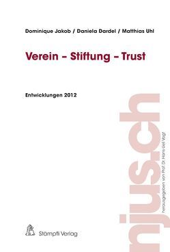 Verein – Stiftung – Trust, Entwicklungen 2012 von Dardel,  Daniela, Jakob,  Dominique, Uhl,  Matthias