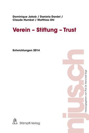 Verein – Stiftung – Trust von Dardel,  Daniela, Humbel,  Claude, Jakob,  Dominique, Uhl,  Matthias