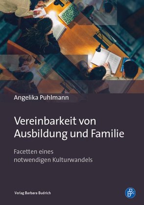 Vereinbarkeit von Ausbildung und Familie von Puhlmann,  Angelika