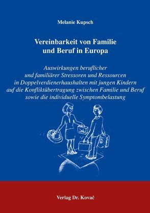 Vereinbarkeit von Familie und Beruf in Europa von Kupsch,  Melanie
