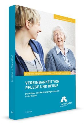 Vereinbarkeit von Pflege und Beruf von Plack,  Kerstin, Schmitz-Witte,  Anita