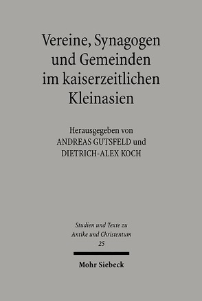 Vereine, Synagogen und Gemeinden im kaiserzeitlichen Kleinasien von Gutsfeld,  Andreas, Koch,  Dietrich-Alex
