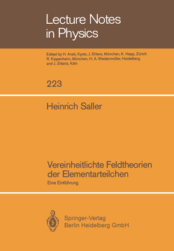 Vereinheitlichte Feldtheorien der Elementarteilchen von Saller,  Heinrich