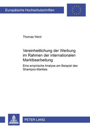 Vereinheitlichung der Werbung im Rahmen der internationalen Marktbearbeitung von Went,  Thomas