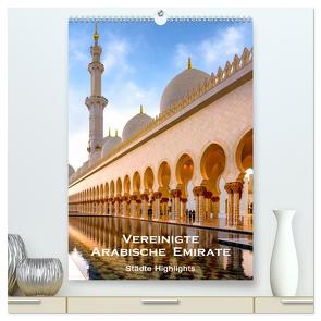 Vereinigte Arabische Emirate – Städte Highlights (hochwertiger Premium Wandkalender 2024 DIN A2 hoch), Kunstdruck in Hochglanz von U-DO,  U-DO