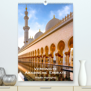 Vereinigte Arabische Emirate – Städte Highlights (Premium, hochwertiger DIN A2 Wandkalender 2022, Kunstdruck in Hochglanz) von U-DO