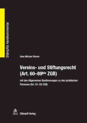 Vereins- und Stiftungsrecht (Art. 60-89bis ZGB) von Riemer,  Hans-Michael