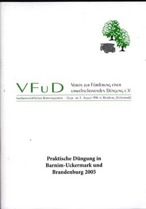 Vereinsinfo Nr. 15 – Praktische Düngung in Barnim-Uckermark und Brandenburg 2005 von Schütze,  Frank