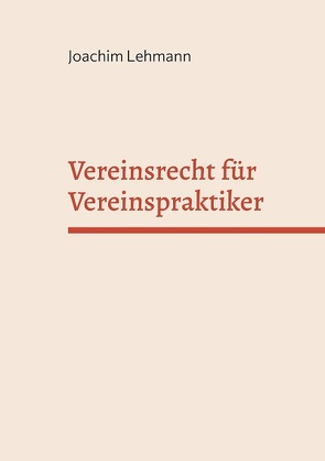Vereinsrecht für Vereinspraktiker von Lehmann,  Joachim