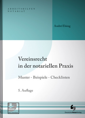 Vereinsrecht in der notariellen Praxis von Elsing,  André
