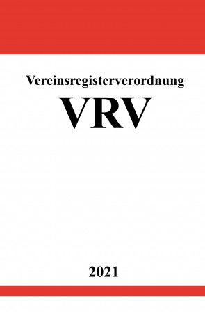 Vereinsregisterverordnung (VRV) von Studier,  Ronny
