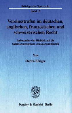 Vereinsstrafen im deutschen, englischen, französischen und schweizerischen Recht. von Krieger,  Steffen
