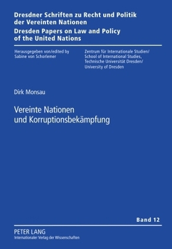 Vereinte Nationen und Korruptionsbekämpfung von Monsau,  Dirk