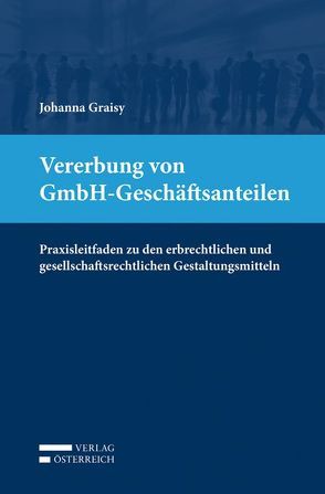 Vererbung von GmbH-Geschäftsanteilen von Graisy,  Johanna