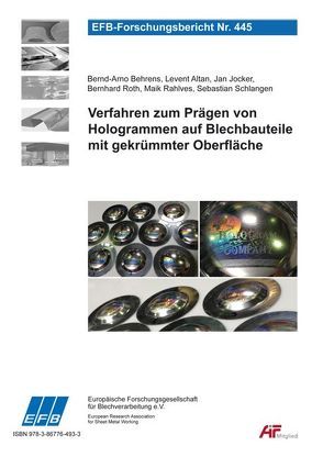 Verfahren zum Prägen von Hologrammen auf Blechbauteile mit gekrümmter Oberfläche von Altan,  Levent, Behrens,  Bernd-Arno, Jocker,  Jan, Rahlves,  Maik, Roth,  Bernhard, Schlangen,  Sebastian