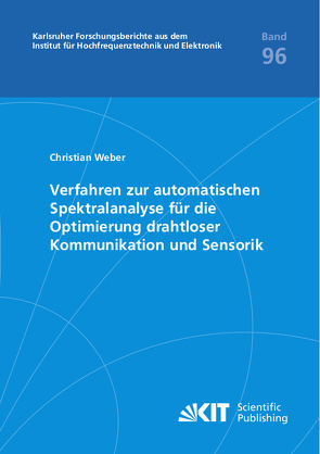 Verfahren zur automatischen Spektralanalyse für die Optimierung drahtloser Kommunikation und Sensorik von Weber,  Christian