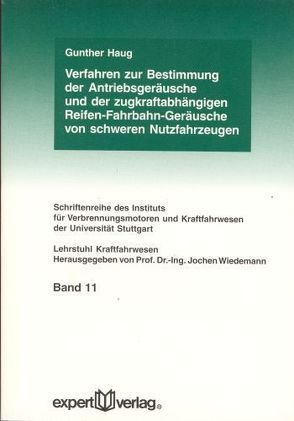 Verfahren zur Bestimmung der Antriebsgeräusche und der zugkraftabhängigen Reifen-Fahrbahn-Geräusche von schweren Nutzfahrzeugen von Haug,  Gunther