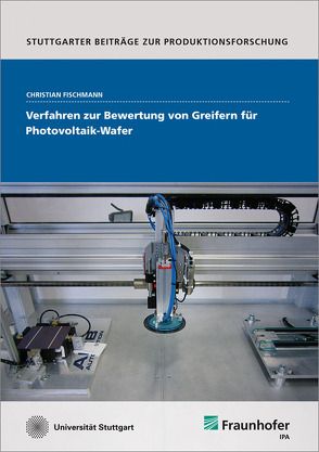 Verfahren zur Bewertung von Greifern für Photovoltaik-Wafer. von Fischmann,  Christian
