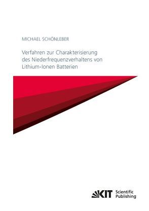 Verfahren zur Charakterisierung des Niederfrequenzverhaltens von Lithium-Ionen Batterien von Schönleber,  Michael