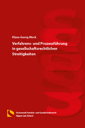 Verfahrens- und Prozessführung in gesellschaftsrechtlichen Streitigkeiten von Mock,  Klaus-Georg