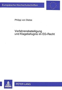Verfahrensbeteiligung und Klagebefugnis im EG-Recht von von Dietze,  Philipp