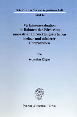 Verfahrensevaluation im Rahmen der Förderung innovativer Entwicklungsvorhaben kleiner und mittlerer Unternehmen. von Zieger,  Sebastian