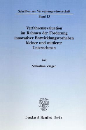 Verfahrensevaluation im Rahmen der Förderung innovativer Entwicklungsvorhaben kleiner und mittlerer Unternehmen. von Zieger,  Sebastian