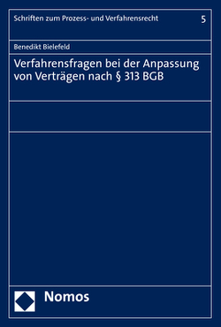 Verfahrensfragen bei der Anpassung von Verträgen nach § 313 BGB von Bielefeld,  Benedikt