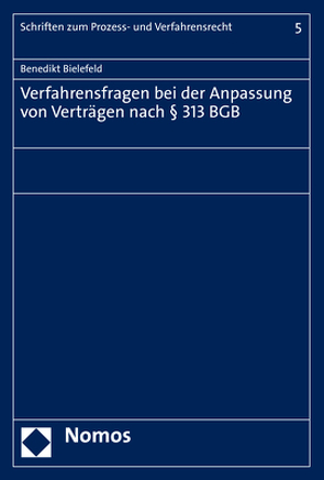 Verfahrensfragen bei der Anpassung von Verträgen nach § 313 BGB von Bielefeld,  Benedikt