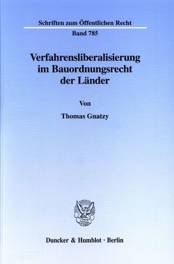 Verfahrensliberalisierung im Bauordnungsrecht der Länder. von Gnatzy,  Thomas