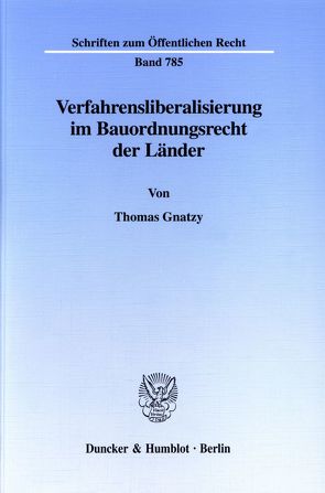 Verfahrensliberalisierung im Bauordnungsrecht der Länder. von Gnatzy,  Thomas