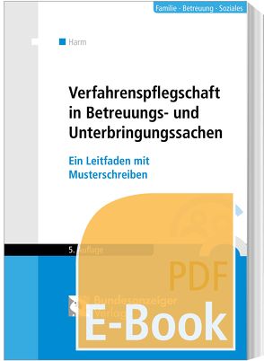 Verfahrenspflegschaft in Betreuungs- und Unterbringungssachen (E-Book) von Harm,  Uwe