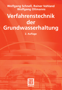 Verfahrenstechnik der Grundwasserhaltung von Berner,  Fritz, Kochendörfer,  Bernd, Oltmanns,  Wolfgang, Schnell,  Wolfgang, Vahland,  Rainer