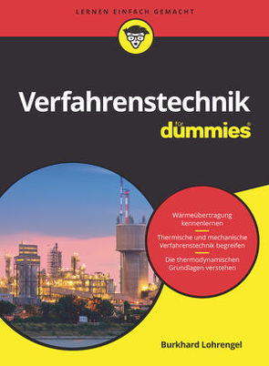 Verfahrenstechnik für Dummies von Lohrengel,  Burkhard