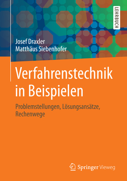 Verfahrenstechnik in Beispielen von Draxler,  Josef, Siebenhofer,  Matthäus
