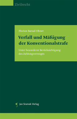 Verfall und Mäßigung der Konventionalstrafe von Barzal-Ohner,  Florian