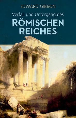 Verfall und Untergang des römischen Reiches von Gibbon,  Edward, Sporschil,  Johann