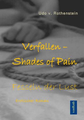 Verfallen – Shades of Pain von Rothenstein,  von,  Udo